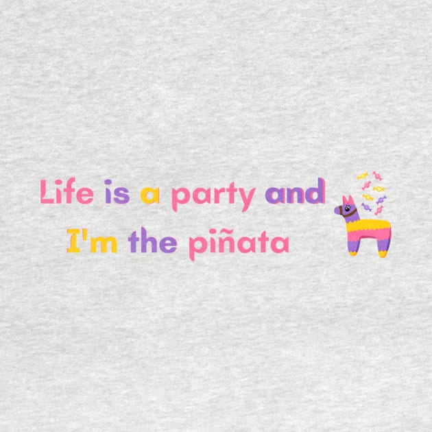 Life is a party and I'm the pinata - Meme by LukjanovArt